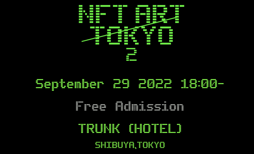 [NFT ART TOKYO 2] 現地リポート！